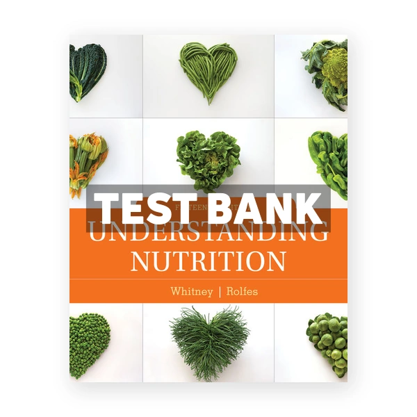 Understanding Nutrition 15th Whitney Test Bank