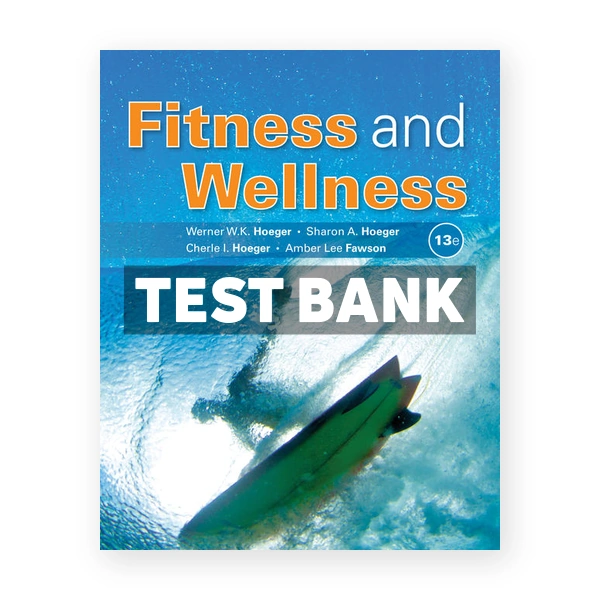 Fitness and Wellness 13th Hoeger Test Bank