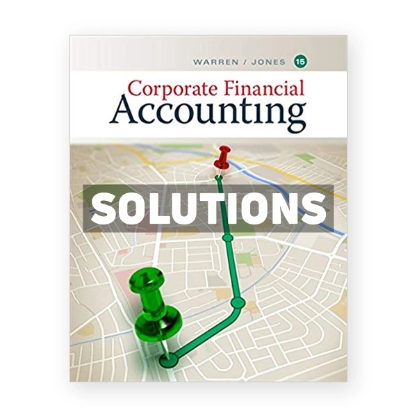 Corporate Financial Accounting 15th Warren Solutions Manual