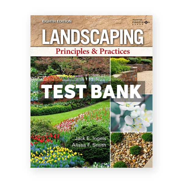 Landscaping Principles and Practices 8th Ingels Test Bank