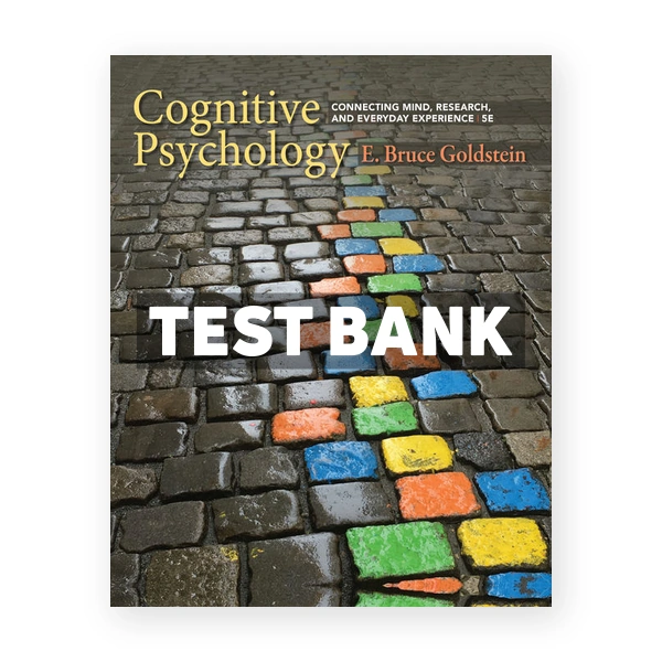 Cognitive Psychology Connecting Mind Research and Everyday Experience 5th Goldstein Test Bank