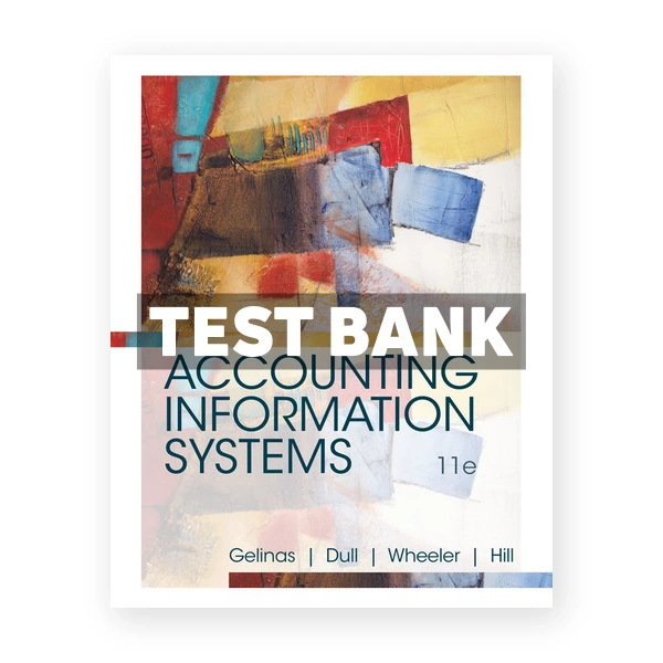 Accounting Information Systems 11th Gelinas Test Bank