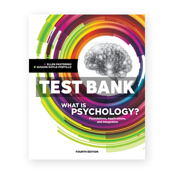 What is Psychology Foundations Applications and Integration 4th Pastorino Test Bank