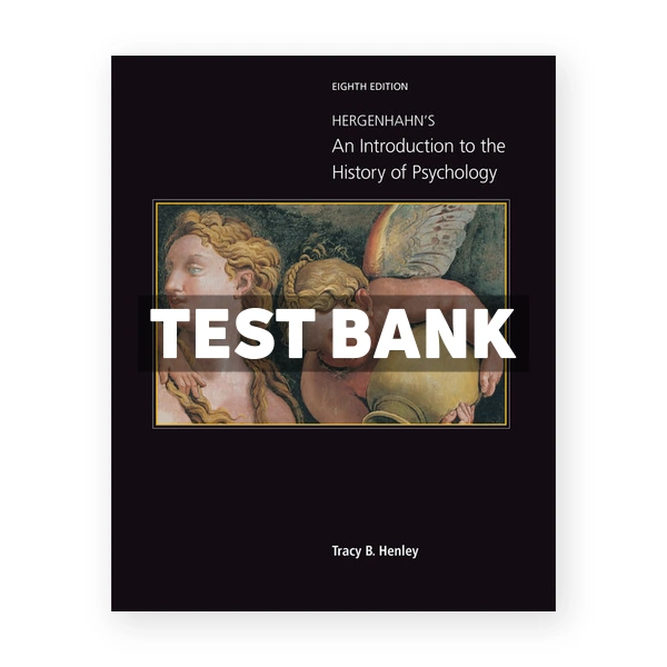 Hergenhahns An Introduction to the History of Psychology 8th Henley Test Bank