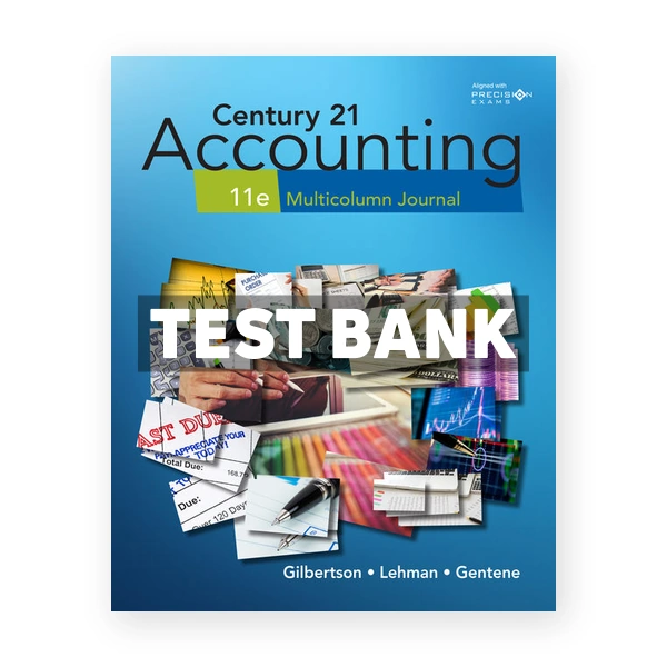 Century 21 Accounting Multicolumn Journal 11th Gilbertson Test Bank