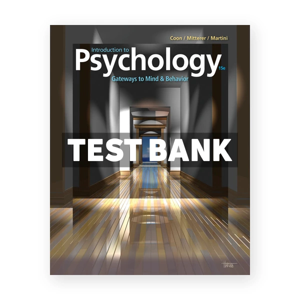 Introduction to Psychology Gateways to Mind and Behavior 15th Coon Test Bank