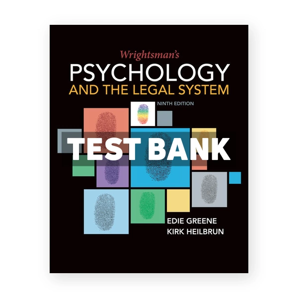 Wrightsmans Psychology and the Legal System 9th Greene Test Bank