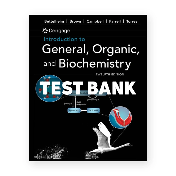 Introduction to General Organic and Biochemistry 12th Bettelheim Test Bank