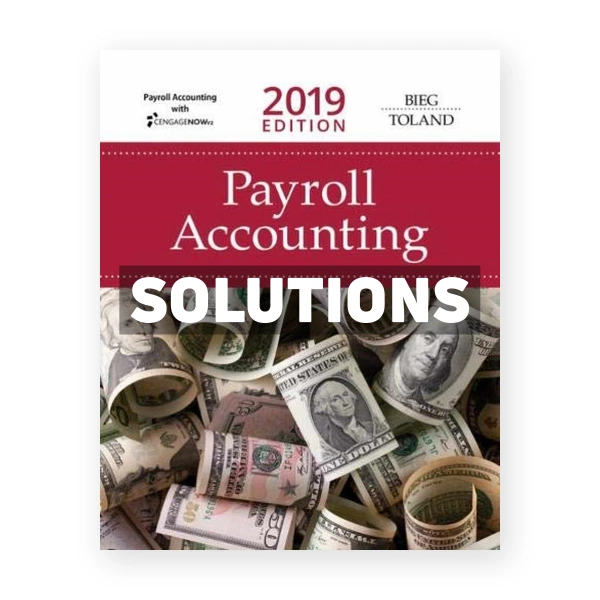 Payroll AccountingÂ 2019 29th Bieg Solutions Manual