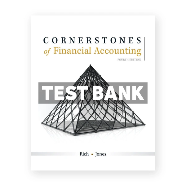 Cornerstones of Financial Accounting 4th Rich Test Bank