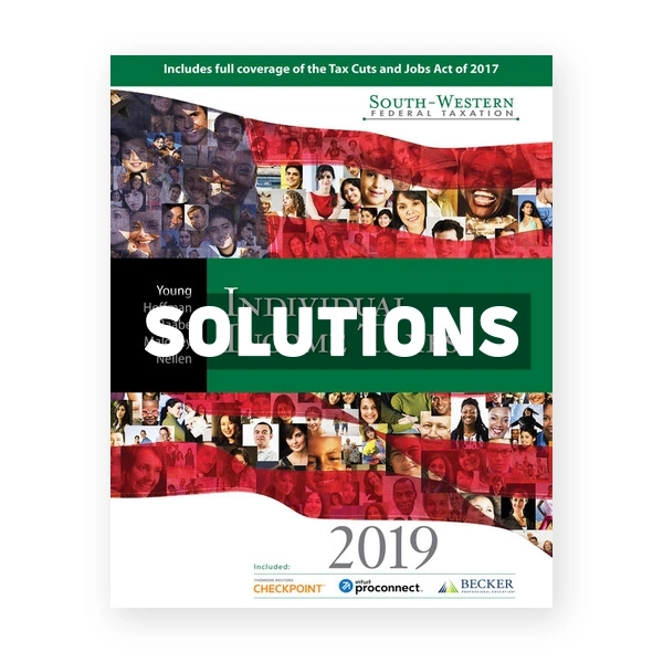 South Western Federal Taxation 2019 Individual Income Taxes 42nd Young Solutions Manual