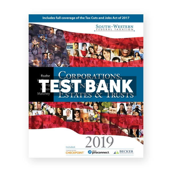South Western Federal Taxation 2019 Corporations Partnerships Estates and Trusts 42nd Raabe Test Bank