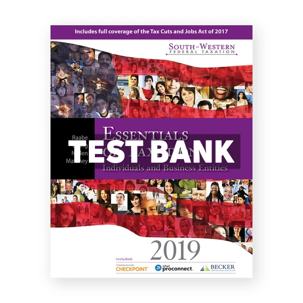 South Western Federal Taxation 2019 Essentials of Taxation Individuals and Business Entities 22nd Raabe Test Bank