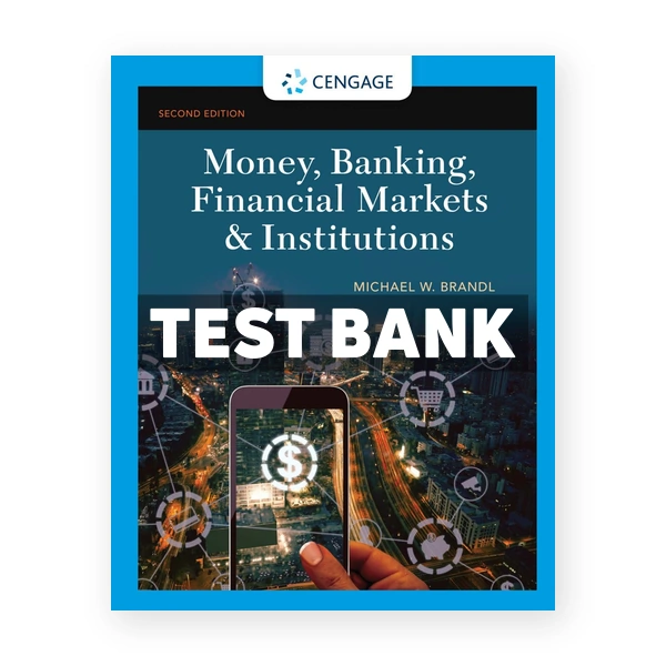 Money Banking Financial Markets & Institutions 2nd Brandl Test Bank