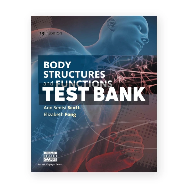 Body Structures and Functions Updated 13th Scott Test Bank