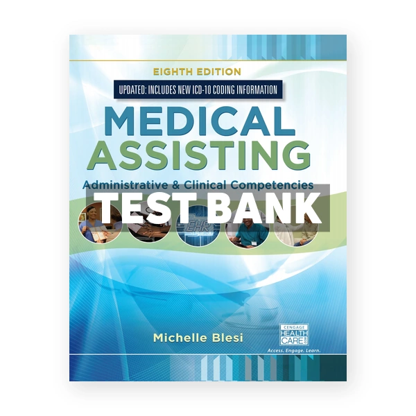 Medical Assisting Administrative & Clinical Competencies Update 8th Blesi Test Bank