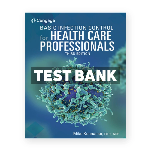 Basic Infection Control for Health Care Professionals 3rd Kennamer Test Bank
