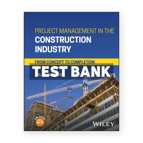 Project Management in the Construction Industry 1st Mubarak Test Bank
