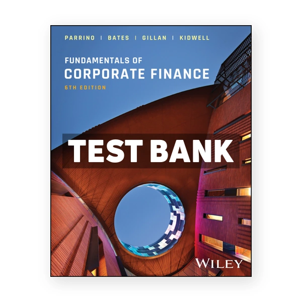 Fundamentals of Corporate Finance 6th Parrino Test Bank