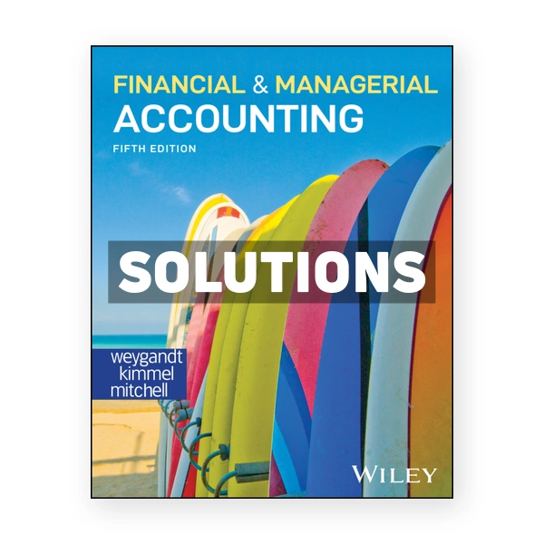 Financial and Managerial Accounting 5th Weygandt Solutions Manual