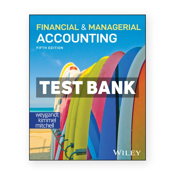 Financial and Managerial Accounting 5th Weygandt Test Bank