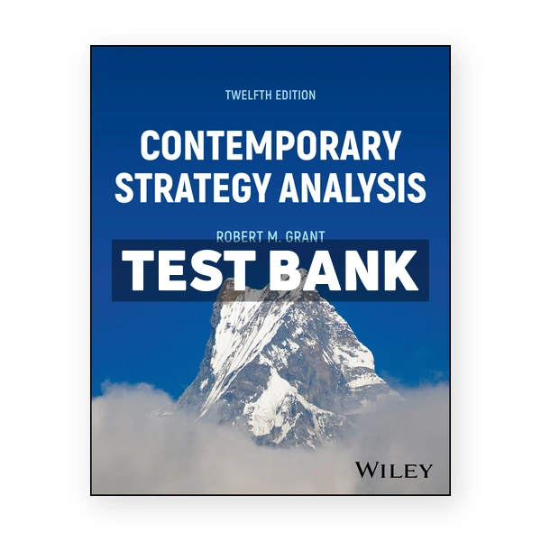 Contemporary Strategy Analysis 12th Grant Test Bank