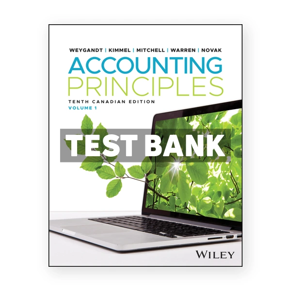 Accounting Principles Canadian CDN 10th Weygandt Test Bank