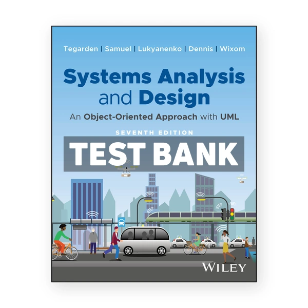 Systems Analysis and Design 7th Tegarden Test Bank