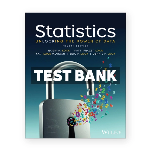 Statistics - Unlocking the Power of Data 4th Lock Test Bank