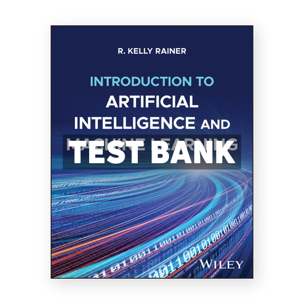 Introduction to Artificial Intelligence and Machine Learning 1st Rainer Test Bank