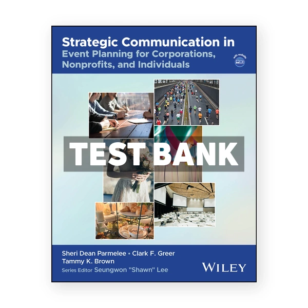 Strategic Communication in Event Planning for Corporations Nonprofits and Individuals 1st Parmelee Test Bank