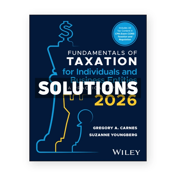 Fundamentals of Taxation for Individuals and Business Entities 2026 3rd Carnes Solutions Manual