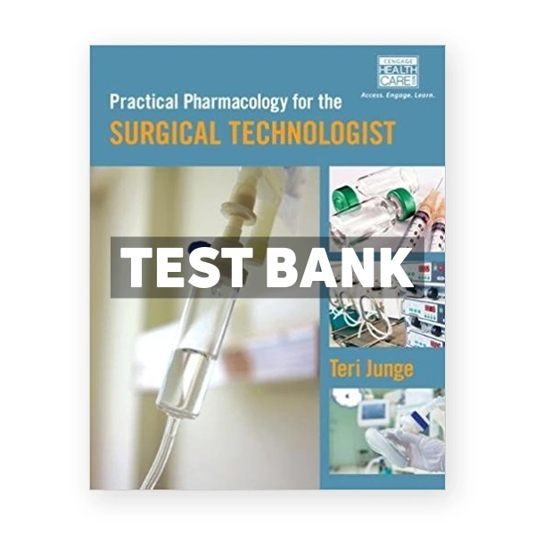 Practical Pharmacology for the Surgical Technologist 1st Junge Test Bank
