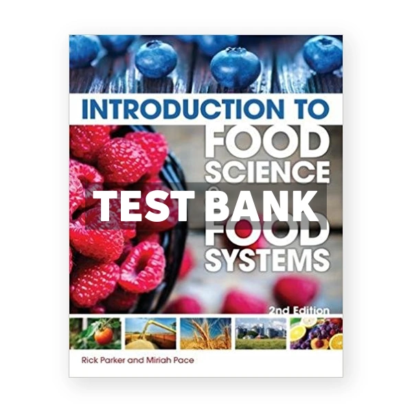 Introduction to Food Science and Food Systems 2nd Parker Test Bank