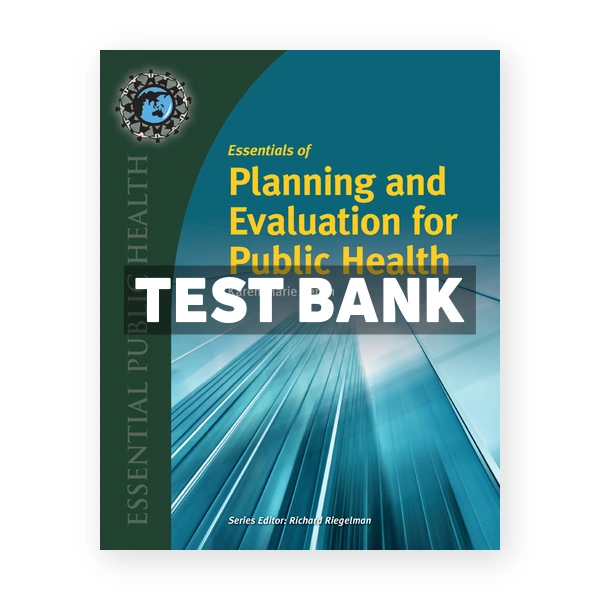 Essentials of Planning and Evaluation for Public Health 1st Perrin Test Bank