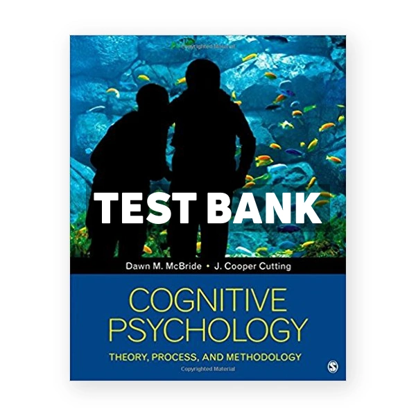 Cognitive Psychology Theory Process and Methodology 1st McBride Test Bank