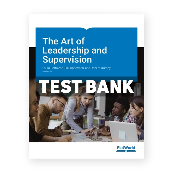 The Art of Leadership and Supervision v2 0 1st Upperman Test Bank