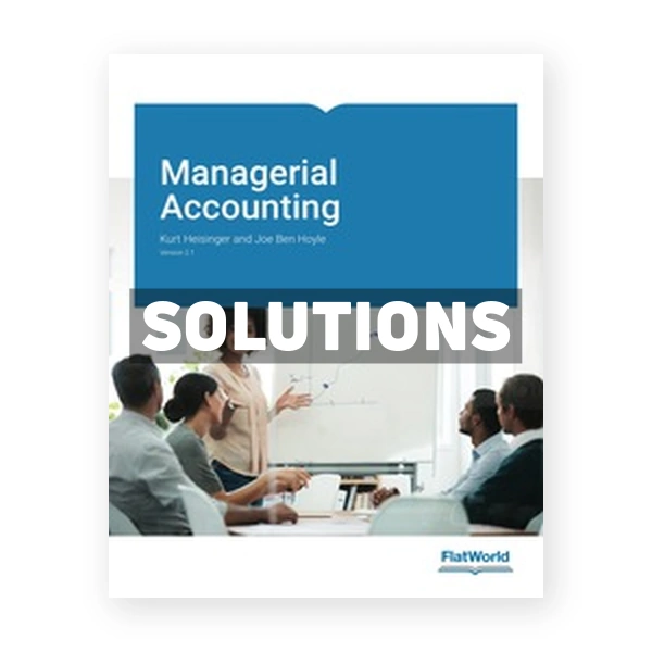 Managerial Accounting Version 2 1 2nd Heisinger Solutions Manual