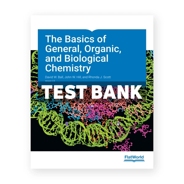 Basics of General Organic and Biological Chemistry 2nd Bal Test Bank