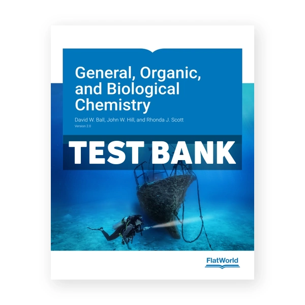 General Organic and Biological Chemistry Version 2 2nd Ball Test Bank