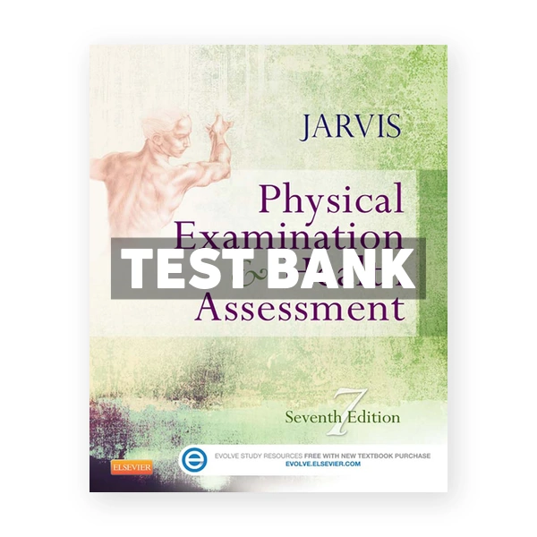 Physical Examination and Health Assessment 7th Jarvis Test Bank
