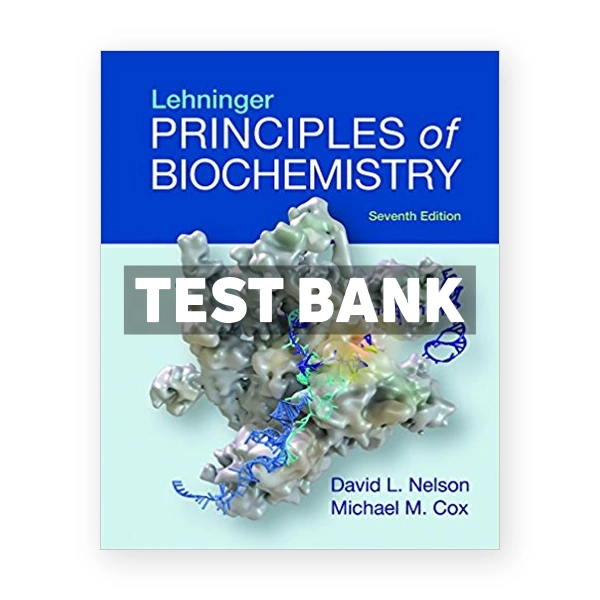 Lehninger Principles of Biochemistry 7th Nelson Test Bank