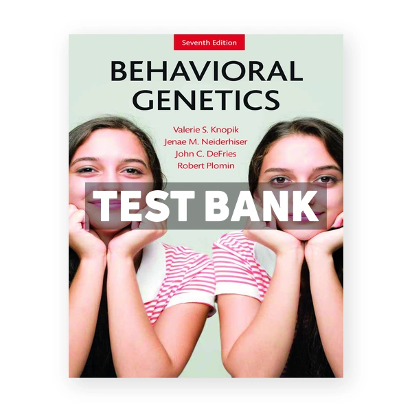 Behavioral Genetics 7th Knopik Test Bank