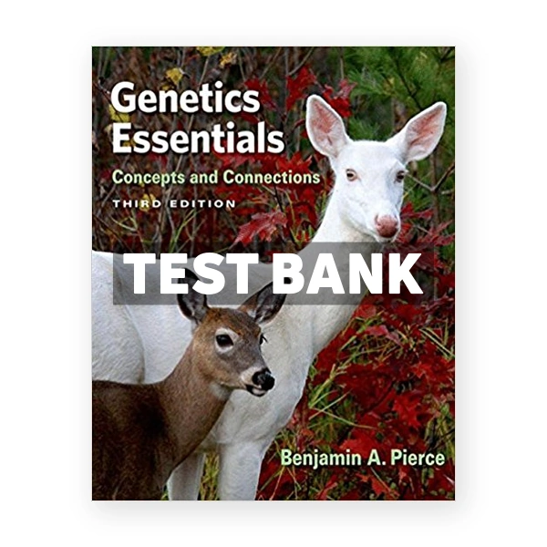 Genetics Essentials Concepts and Connections 3rd Pierce Test Bank