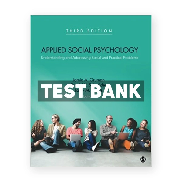Applied Social Psychology Understanding and Addressing Social and Practical Problems 3rd Gruman Test Bank