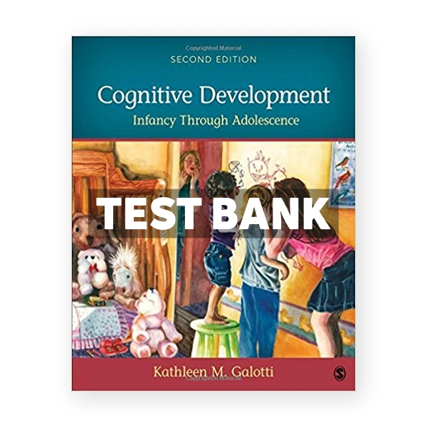 Cognitive Development Infancy Through Adolescence 2nd Galotti Test Bank