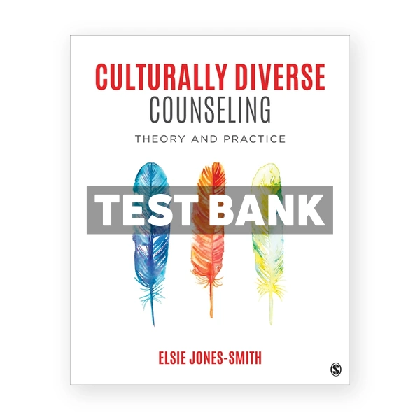 Culturally Diverse Counseling - Theory and Practice 1st Jones-Smith Test Bank