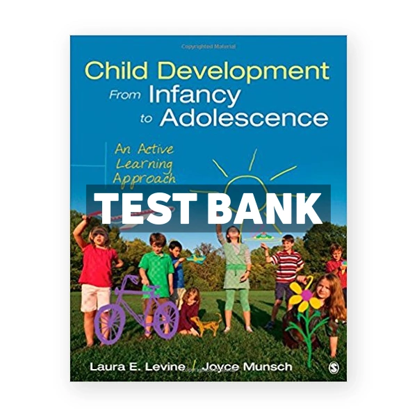Child Development From Infancy to Adolescence An Active Learning Approach 1st Levine Test Bank