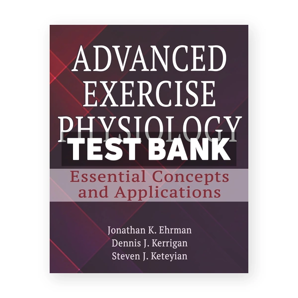 Advanced Exercise Physiology 1st Ehrman Test Bank