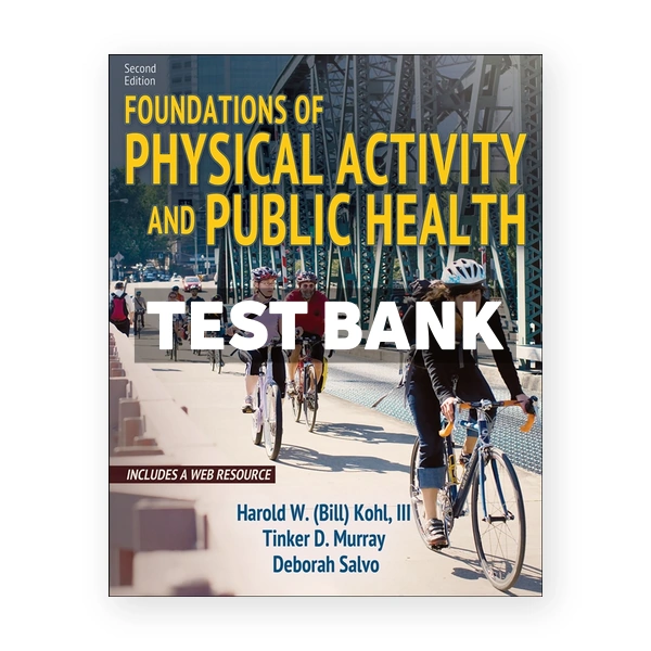 Foundations of Physical Activity and Public Health 2nd Kohl Test Bank
